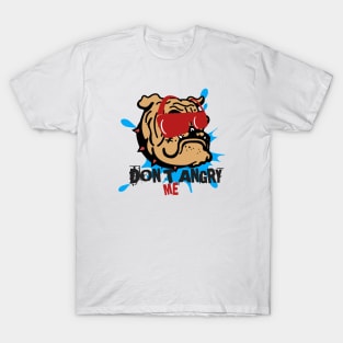 Don't angry me T-Shirt